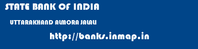 STATE BANK OF INDIA  UTTARAKHAND ALMORA JALALI   banks information 
